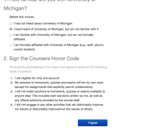 Before I can take this course I have to sign the 'Honour Code' - interesting use of language, ethnographically, speaking: Code & Honour reminiscent of gentleman's agreements!